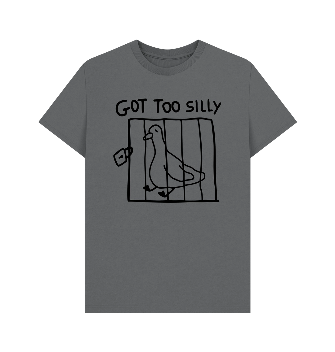 Slate Grey Got Too Silly Goose T Shirt
